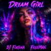 Cover DJ FORTUNA & FreeMan - Dream Girl DJ FORTUNA & FreeMan - Dream Girl