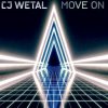 Cover CJ Wetal - Move On (Melodic Techno Mix) CJ Wetal - Move On (Melodic Techno Mix)