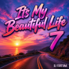 DJ FORTUNA - Its My Beautiful Life 7