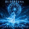 Cover DJ FORTUNA - Title Stars on the Ground DJ FORTUNA - Title Stars on the Ground