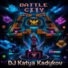 DJ Katya Kadykov - Battle City