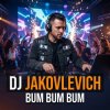 Cover DJ Jakovlevich - Bum Bum Bum DJ Jakovlevich - Bum Bum Bum