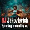 Cover DJ Jakovlevich - Spinning around by me DJ Jakovlevich - Spinning around by me