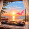 Cover DJ FORTUNA - My Shore DJ FORTUNA - My Shore