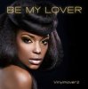 Cover Vinylmoverz - Be My Lover (DJ Pasha Lee & DJ Vitaco Remix) Vinylmoverz - Be My Lover (DJ Pasha Lee & DJ Vitaco Remix)