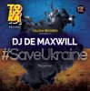 Cover DJ De Maxwill - #SaveUkraine Megamix 006 DJ De Maxwill - #SaveUkraine Megamix 006
