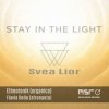 Cover Svea Lior & ETHNOTONIK - Stay in the Light Svea Lior & ETHNOTONIK - Stay in the Light