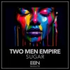 Two Men Empire - Sugar