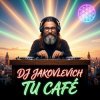 DJ Jakovlevich - Tu Café