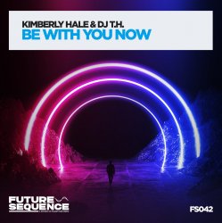 Cover DJ T.H. & Kimberly Hale - Be With You Now