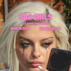 Cover Bebe Rexha & David Guetta - Sad Girls (DJs from Mars Remix)