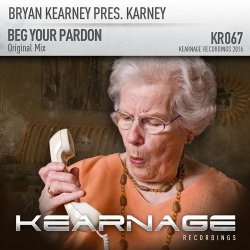 Cover Bryan Kearney pres. Karney - Beg Your Pardon (Original Mix)