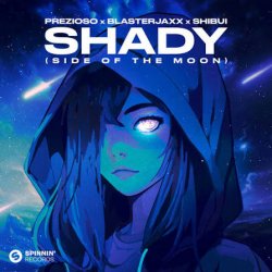 Cover Prezioso, BlasterJaxx, SHIBUI - SHADY (Side Of The Moon)