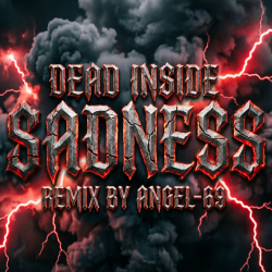 Cover Dead Inside & Angel-69 - Dead Inside - Sadness (Remix by Angel-69)