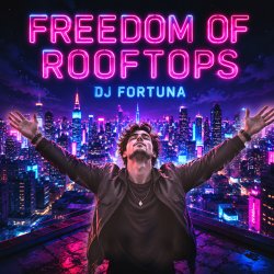 Cover DJ FORTUNA - FREEDOM OF ROOFTOPS M