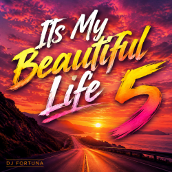 Cover DJ FORTUNA - Its My Beautiful Life 5