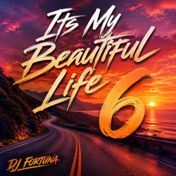 Cover DJ FORTUNA - Its My Beautiful Life 6