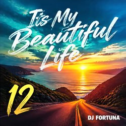 Cover DJ FORTUNA - Its My Beautiful Life 12