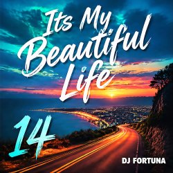 Cover DJ FORTUNA - Its My Beautiful Life 14
