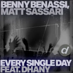 Cover Benny Benassi & Matt Sassari - Every Single Day (feat. Dhany)