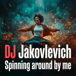 Cover DJ Jakovlevich - Spinning around by me