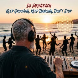 Cover DJ Jakovlevich - Keep Grooving Keep Dancing Don't Stop