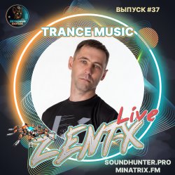 Cover ZENT-X Live - Trance Music Выпуск #37