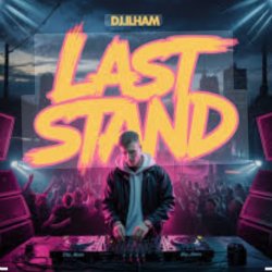 Cover DJ.ILHAM - LAST STAND