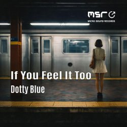 Cover Dotty Blue & Flavio Bello - If You Feel It Too
