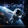 Cover DJ Katya Kadykov - No gravity DJ Katya Kadykov - No gravity