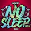 Dj Adz & Factual MC - No Sleep