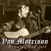 Van Morrison - Brown Eyed Girl