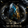 Cover DJ FORTUNA - The Weight of Words DJ FORTUNA - The Weight of Words