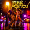 Cover DJ FORTUNA - FUNK FOR YOU DJ FORTUNA - FUNK FOR YOU