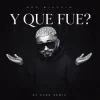 Cover Don Miguelo - Y Que Fue? (Dj Dark Remix) Don Miguelo - Y Que Fue? (Dj Dark Remix)