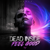 Cover Dead Inside - Feel Good Dead Inside - Feel Good