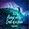 Cover AG - Always on the crest of a wave (Radio mix) AG - Always on the crest of a wave (Radio mix)