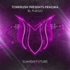 Cover Tonerush pres. Pragma - El Fuego (Extended Mix) Tonerush pres. Pragma - El Fuego (Extended Mix)