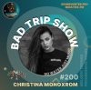 Christina Monoxrom - Bad Trip Show #200
