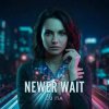 П А - Newer Wait