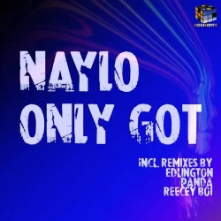 Cover Naylo - Only Got (Reecey Boi Remix)