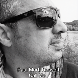 Cover Paul Marti Rossoff - Call Me. From scratch demo 1985 to Studio 1997. Remastered 2026