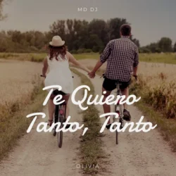 Cover MD Dj & Olivia - Te Quiero Tanto, Tanto