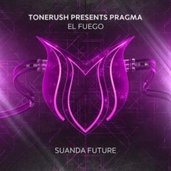 Cover Tonerush pres. Pragma - El Fuego (Extended Mix)