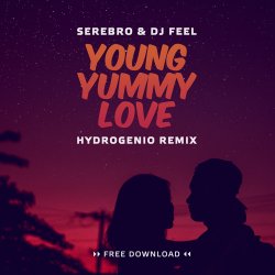 Cover Serebro, DJ Feel - Young Yummy Love