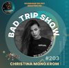 Cover Christina Monoxrom - Bad Trip Show #203 Christina Monoxrom - Bad Trip Show #203