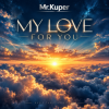 Cover Mr.Kuper - My Love for you Mr.Kuper - My Love for you