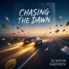Cover DJ Katya Kadykov - Chasing the Dawn DJ Katya Kadykov - Chasing the Dawn