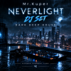 Cover Mr.Kuper - NEVERLIGHT (DJ SET) Mr.Kuper - NEVERLIGHT (DJ SET)