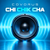Cover Covorus - Chi Chik Cha Covorus - Chi Chik Cha